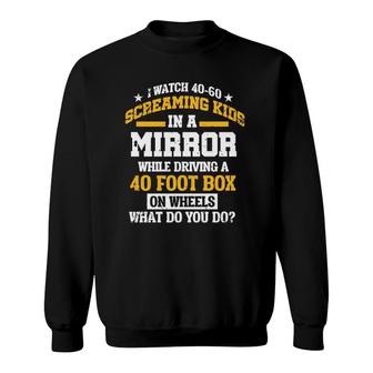 Funny School Bus Driver Screaming Kids Mirror Gift Sweatshirt - Seseable