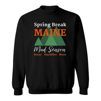Funny Spring Break Maine Mud Season Joke Sweatshirt | Mazezy