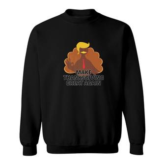 Funny Thanksgiving Turkey Trump Great Again Mom Dad Sweatshirt - Monsterry