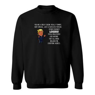 Funny Trump Gifts For Cousin You Are A Great Cousin Sweatshirt - Monsterry DE