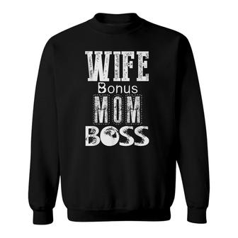 Funny Wife Bonus Mom Boss Mothers Day Gift For Boss Moms Sweatshirt - Seseable
