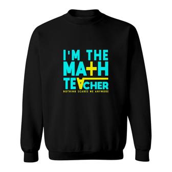 Funny Yellow Colorful Design I Am A Math Teacher Sweatshirt - Seseable