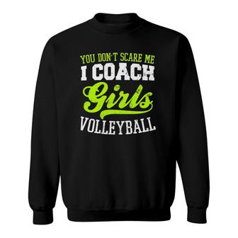 Game Day Volleyball Scare Me I Coach Girls Gift Sweatshirt | Mazezy