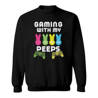 Gaming With My Peeps Easter Gamer Video Game Lover Sweatshirt - Seseable