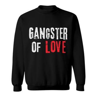 Gangster Of Love Valentines Day Festive Gift Sweatshirt - Monsterry AU