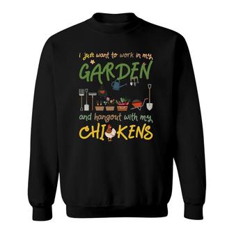 Gardening And Chickens Work In Garden Hangout With Chickens Sweatshirt - Thegiftio UK