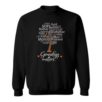 Genealogy Matters Funny Genealogy Word Art Tree Sweatshirt | Mazezy