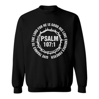 Give Thanks To The Lord For He Is Good His Love Endures Forever Bible Verse Black Graphic Christian Sweatshirt - Seseable