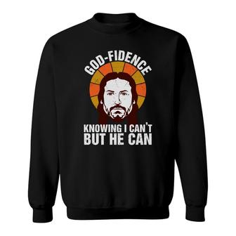 God Fidence Bible Verse Black Graphic Knowing I Cant But He Can Christian Sweatshirt - Seseable