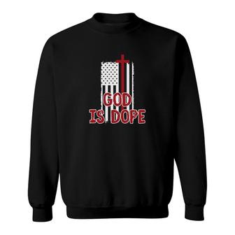 God Is Dope Christian Religion Sweatshirt - Monsterry