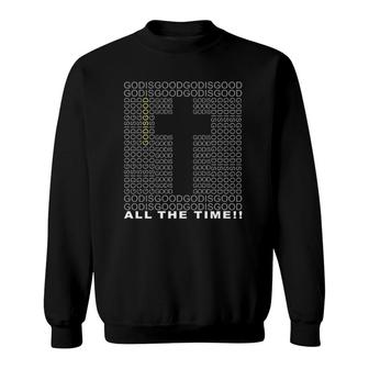 God Is Good All The Time Christian Quote Sweatshirt - Thegiftio UK