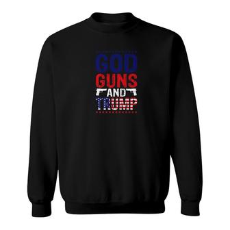 Gods Guns Trump Sweatshirt - Monsterry