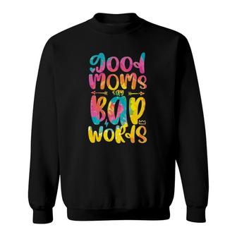 Good Moms Say Bad Words Funny Sarcastic Sassy Mothers Day Sweatshirt - Seseable