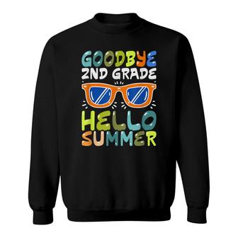 Goodbye 2Nd Grade Hello Summer Sunglasses Last Day Of School V2 Sweatshirt - Thegiftio UK