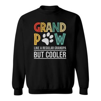 Grandpaw Like A Regular Grandpa But Cooler Fathers Day Sweatshirt - Seseable