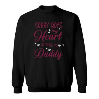 Graphic 365 Sorry Boys My Heart Belongs To Daddy Funny Love Sweatshirt | Mazezy