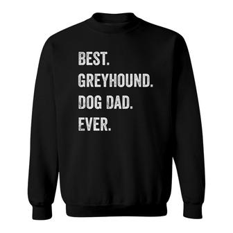 Greyhound Dog Dad Fathers Day Funny Dog Lovers Sweatshirt - Seseable