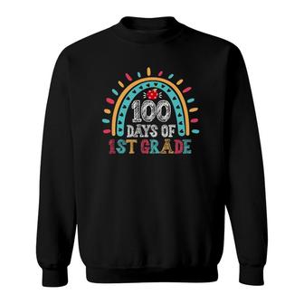 Happy 100Th Day Of School First 1St Grade Teacher Rainbow Sweatshirt - Seseable