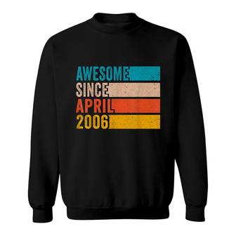 Happy 16Th Birthday 16 Year Old Awesome Since April 2006 Sweatshirt - Seseable
