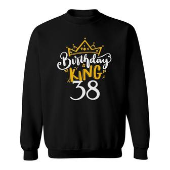 Happy 38Th Birthday King 38 Years Old Party Ideas For Him Sweatshirt - Seseable