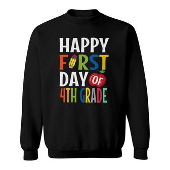 Happy First Day Of 4Th Grade School Teacher Student Sweatshirt - Seseable