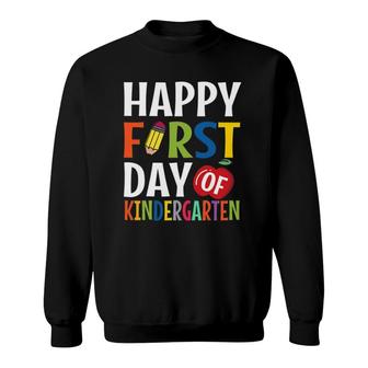 Happy First Day Of Kindergarten School Teacher Student Sweatshirt - Seseable