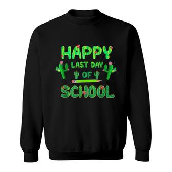 Happy Last Day Of School Cute Cactus Students Teachers Sweatshirt - Seseable