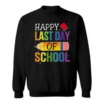 Happy Last Day Of School Teacher Kids Student Graduation Sweatshirt - Seseable