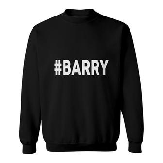Hashtag Barry Name Funny Barry Sweatshirt - Seseable