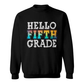 Hello Fifth Grade Back To School 5Th Grade Teachers Students Sweatshirt - Thegiftio UK