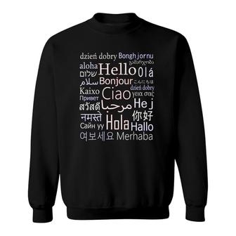 Hello Hola Ciao Bonjour Many Different Languages Sweatshirt - Thegiftio UK