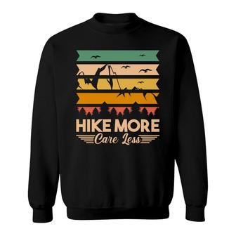 Hike More Care Less Explore Travel Lover Sweatshirt - Seseable