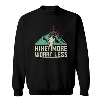 Hike More Worry Less Explore Travel Lover Mountain Sweatshirt - Seseable