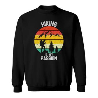 Hiking Is My Passion Explore Travel Lover Sweatshirt - Seseable