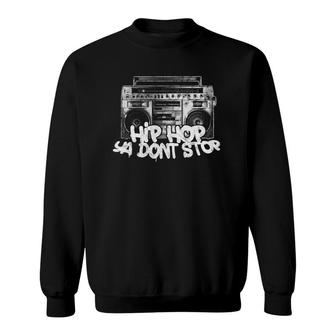 Hip Hop Ya Dont Stop - Old School Boombox 80S Sweatshirt | Mazezy CA