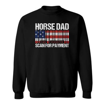 Horse Dad Scan For Payment Fathers Day Sweatshirt - Seseable