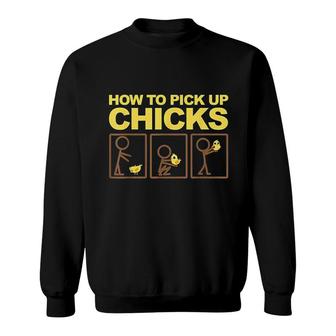 How To Pick Up Chicks Sweatshirt - Monsterry