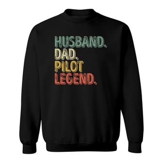 Husband Dad Pilot Legend Funny Fathers Day Gift Sweatshirt - Seseable