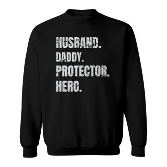 Husband Daddy Protector Hero Fathers Day For Dad Sweatshirt - Seseable