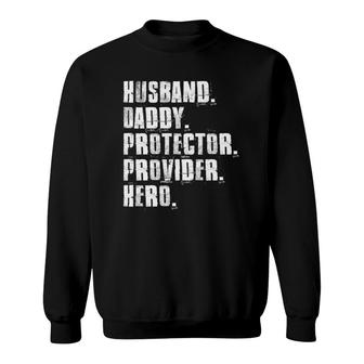 Husband Daddy Protector Provider Hero Fathers Day Daddy Day Sweatshirt - Seseable