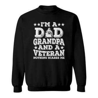 I Am A Dad Grandpa And A Veteran Nothing Scares Me White Version Sweatshirt - Seseable