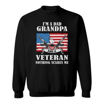 I Am A Dad Grandpa And America Veteran Nothing Scares Me Sweatshirt - Seseable