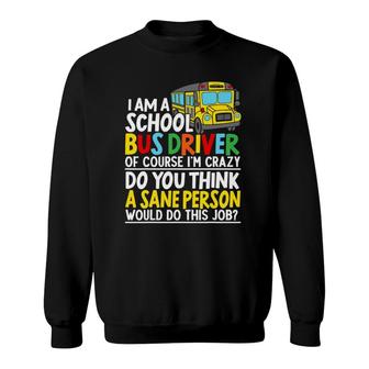 I Am A School Bus Driver Student Delivery Specialist Sweatshirt - Seseable