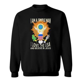 I Am A Simple Man I Love The Usa And Believe In Jesus American Flag Sweatshirt - Seseable
