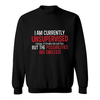 I Am Currently Unsupervised New Letters Sweatshirt - Seseable