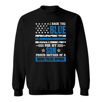 I Back The Blue For My Son Proud Mother Of A Police Officer Sweatshirt - Thegiftio UK