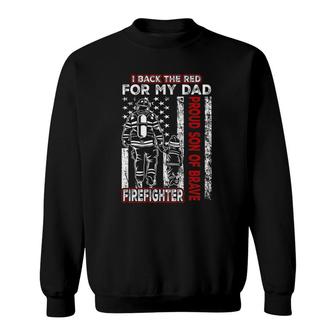 I Back The Red For My Dad Proud Son Firefighter Fathers Day Sweatshirt - Seseable