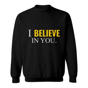 I Believe In You Mindset Growth Teachers Sweatshirt - Seseable