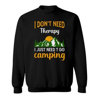 I Dont Need Therapy I Just Need Explore Travel Lover Sweatshirt - Seseable