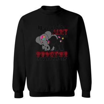 I Have Two Titles Aunt And Godmother And I Rock Them Both Elephants Version Sweatshirt | Seseable UK